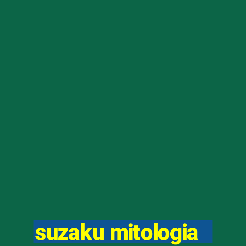 suzaku mitologia