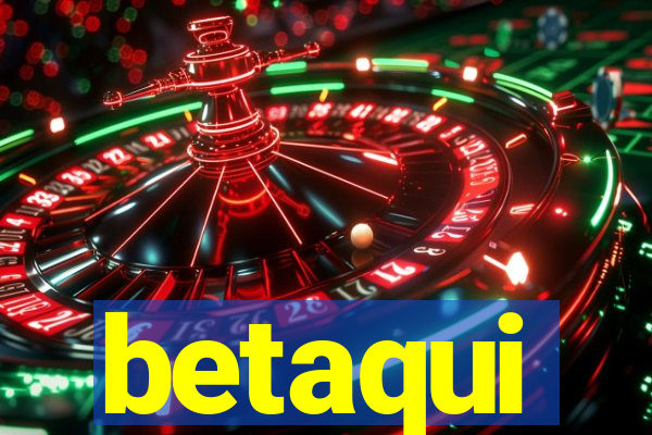 betaqui