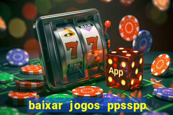 baixar jogos ppsspp para android