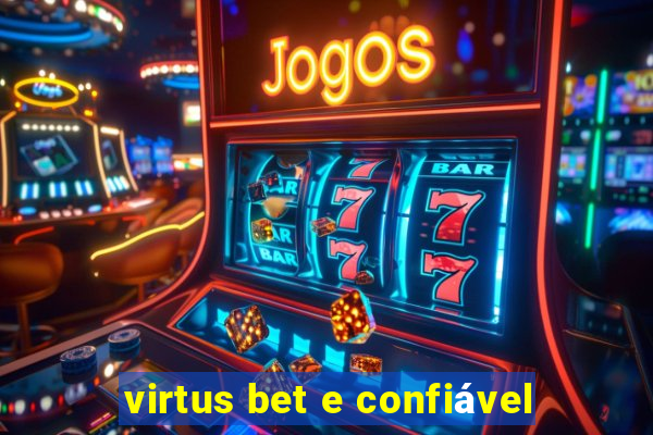 virtus bet e confiável