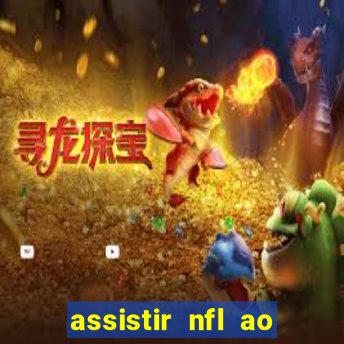 assistir nfl ao vivo grátis espn