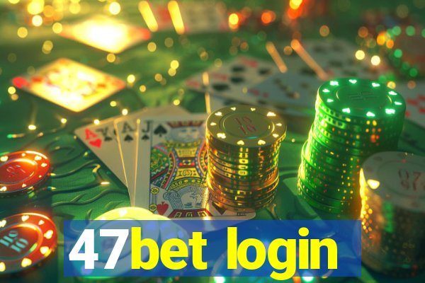 47bet login