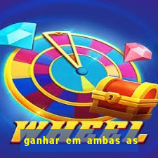 ganhar em ambas as partes do jogo