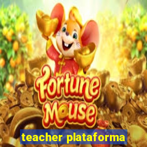 teacher plataforma