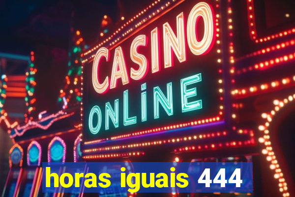 horas iguais 444