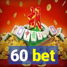 60 bet