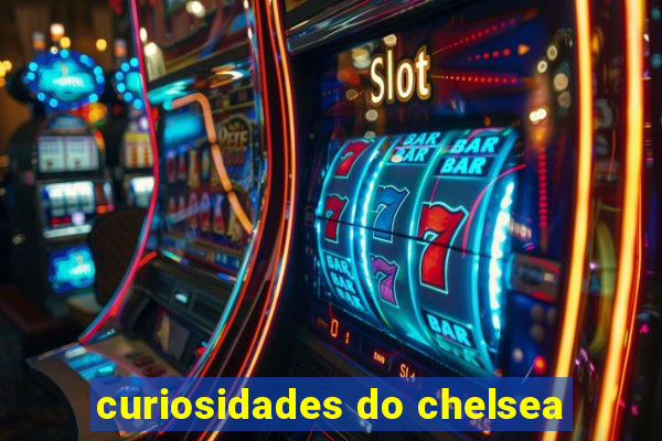 curiosidades do chelsea