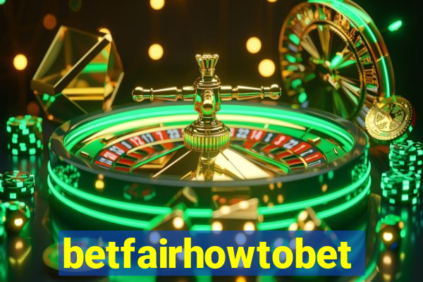 betfairhowtobet