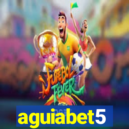 aguiabet5