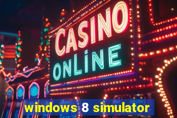 windows 8 simulator