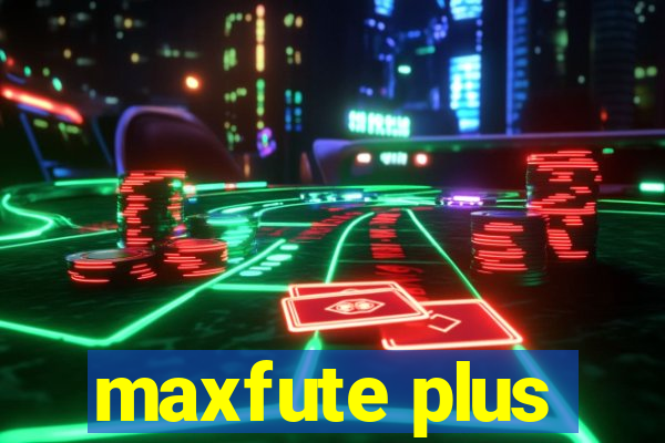 maxfute plus