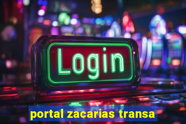 portal zacarias transa