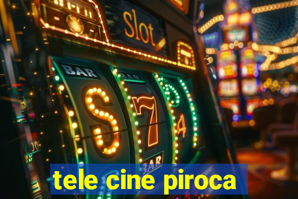 tele cine piroca