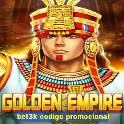 bet3k codigo promocional