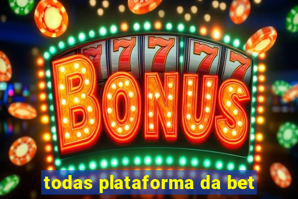 todas plataforma da bet