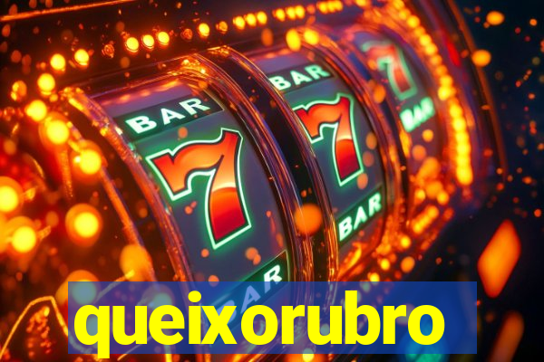 queixorubro