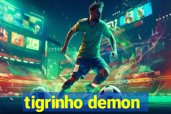 tigrinho demon