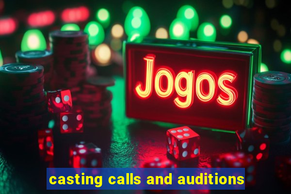 casting calls and auditions