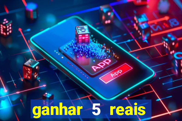 ganhar 5 reais agora pix