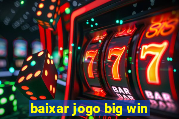 baixar jogo big win