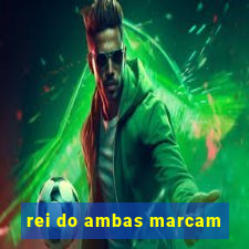 rei do ambas marcam