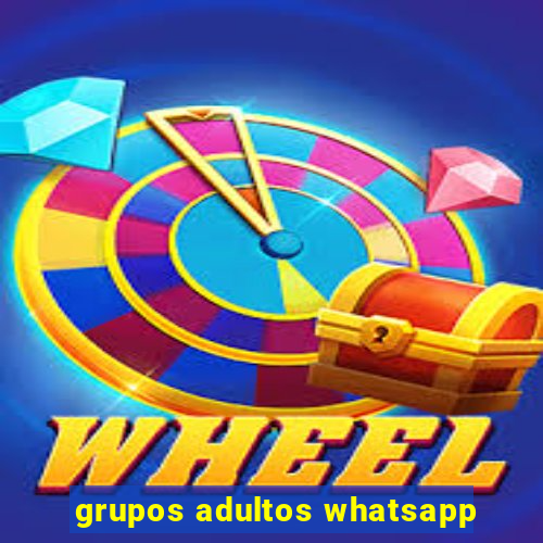 grupos adultos whatsapp