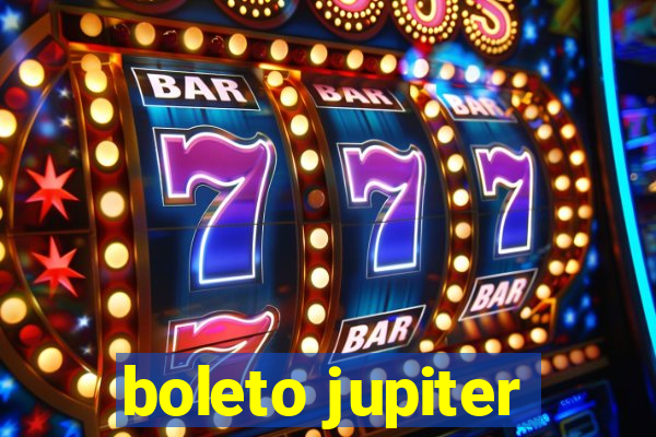 boleto jupiter