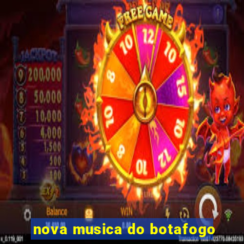 nova musica do botafogo