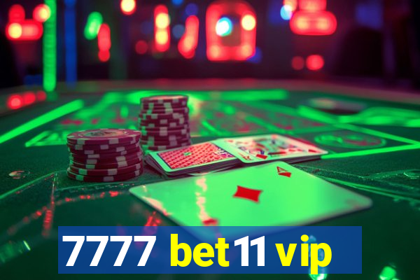 7777 bet11 vip