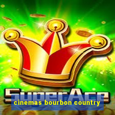 cinemas bourbon country