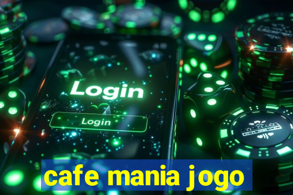 cafe mania jogo