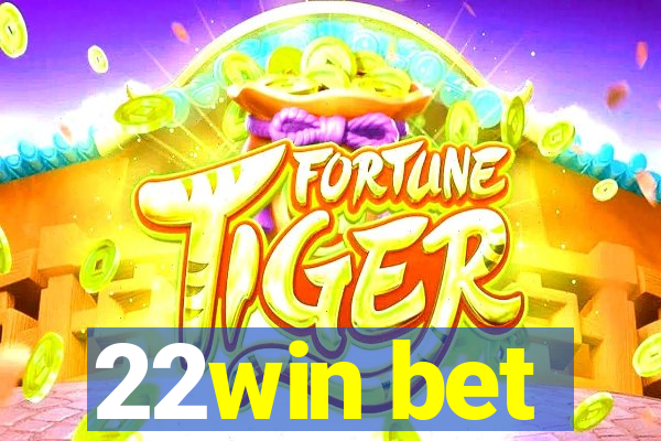 22win bet