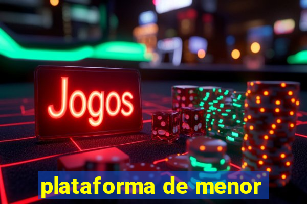 plataforma de menor