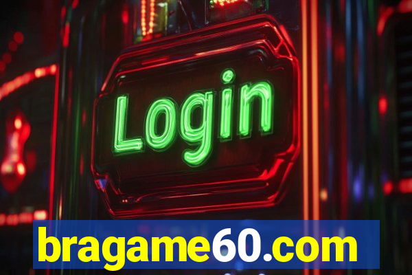 bragame60.com