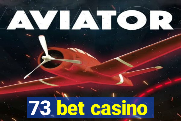 73 bet casino