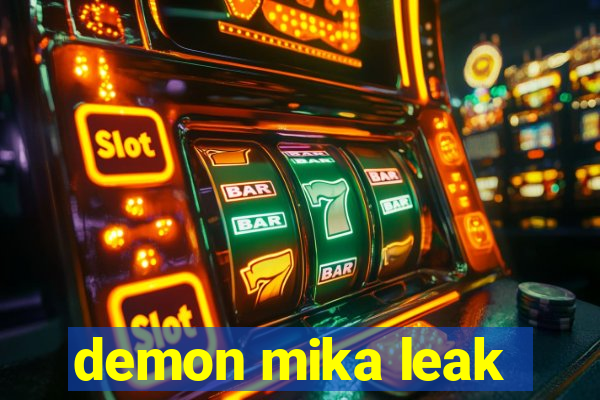 demon mika leak