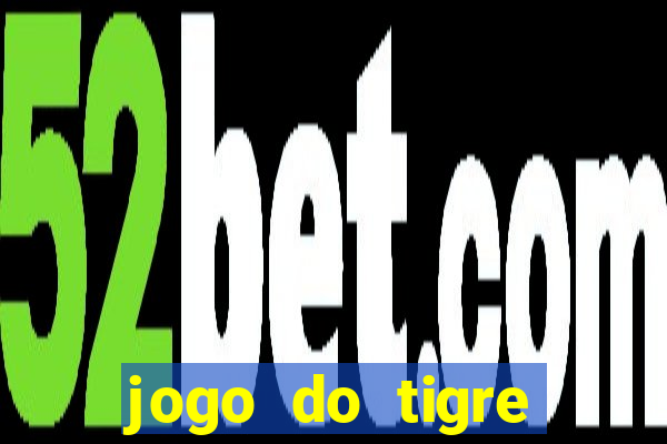 jogo do tigre teste grátis