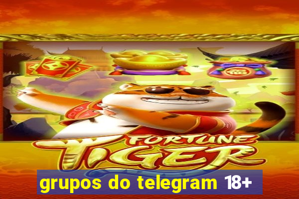 grupos do telegram 18+