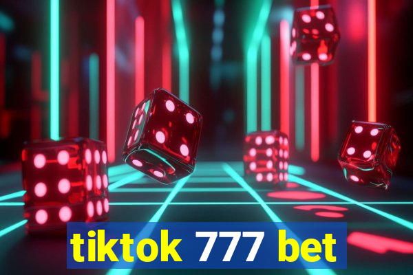 tiktok 777 bet