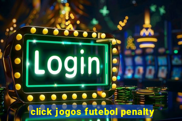 click jogos futebol penalty