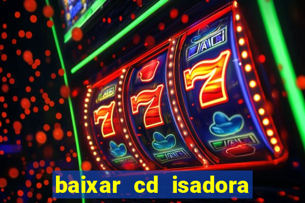 baixar cd isadora pompeo - processo