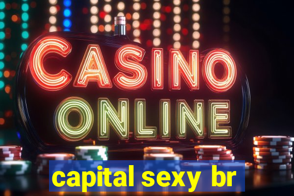 capital sexy br