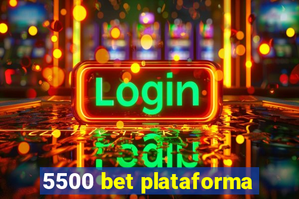 5500 bet plataforma