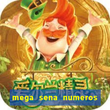 mega sena numeros que mais saem