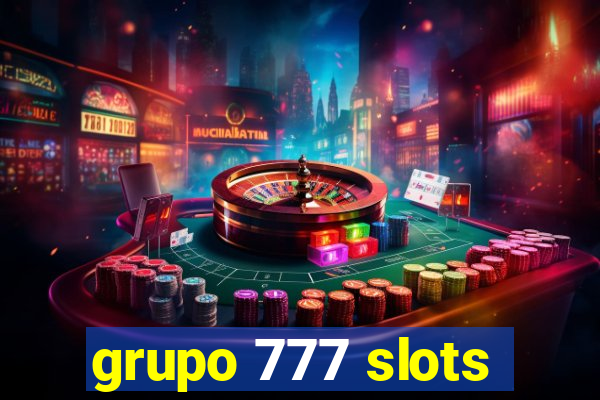 grupo 777 slots