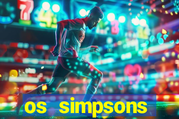 os simpsons assistir dublado