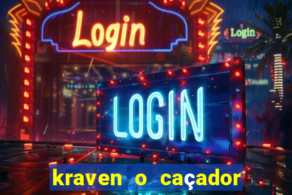 kraven o caçador filme completo dublado online