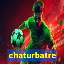 chaturbatre