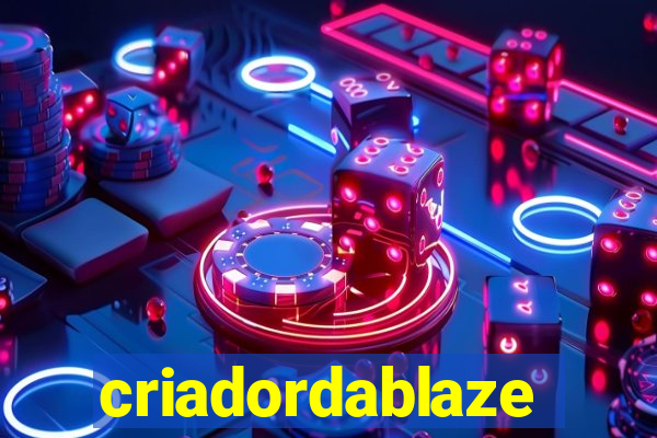 criadordablaze