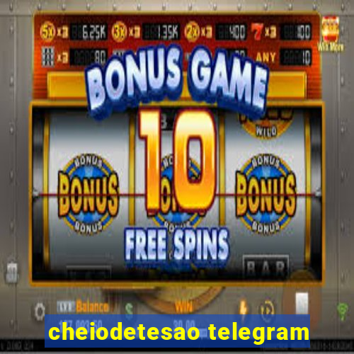 cheiodetesao telegram